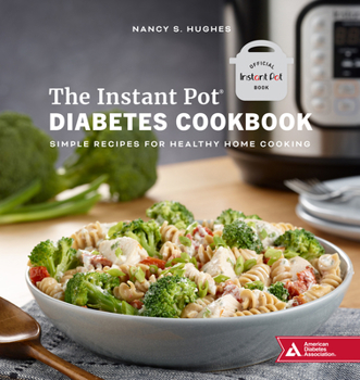 Paperback The Instant Pot Diabetes Cookbook: Simple Recipes for Healthy Home Cooking Book