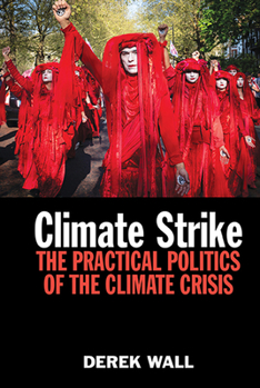 Paperback Climate Strike: The Practical Politics of the Climate Crisis Book