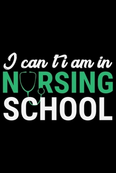 I Can't I'm In Nursing School: Nursing College Ruled Composition Notebook and Journal Gifts for Nurse Student, Nurses and Nursing Students 6x9in 120 pages