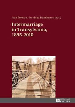 Hardcover Intermarriage in Transylvania, 1895-2010 Book