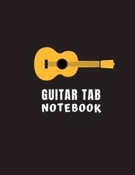 Guitar Tab Notebook: My Guitar tab notebook - Blank Music Sheets Journal for Guitar Music Notes