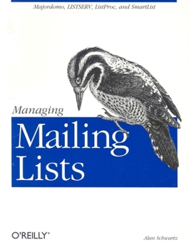 Paperback Managing Mailing Lists: Majordomo, Listserv, Listproc, and Smartlist Book