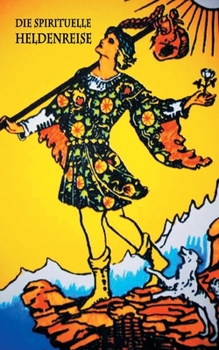 Paperback Die spirituelle Heldenreise: Ein Arbeitsbuch in 12 Stufen [German] Book