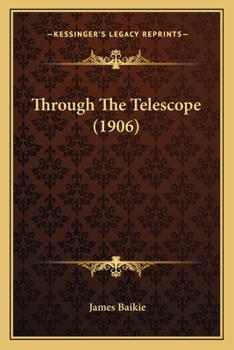 Paperback Through The Telescope (1906) Book