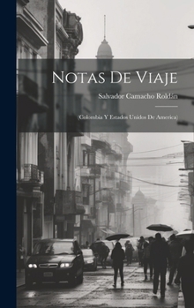 Hardcover Notas de viaje: (Colombia y Estados Unidos de America) [Spanish] Book