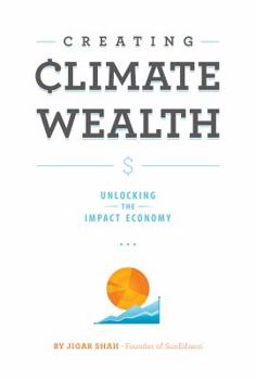 Paperback Creating Climate Wealth: Unlocking the Impact Economy Book