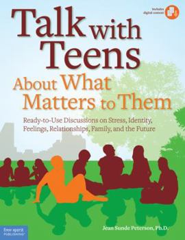 Paperback Talk with Teens about What Matters to Them: Ready-To-Use Discussions on Stress, Identity, Feelings, Relationships, Family, and the Future [With CDROM] Book