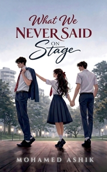 What We Never Said on Stage