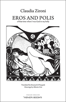 Paperback Eros and Polis: Of That Time When I Was God in My Belly Book
