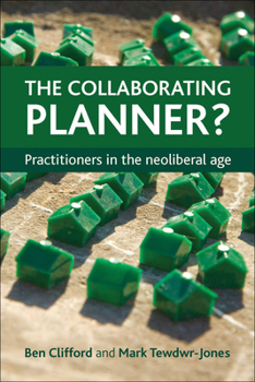 Hardcover The Collaborating Planner?: Practitioners in the Neoliberal Age Book