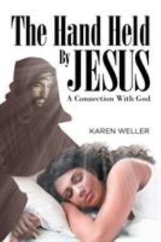 Paperback The Hand Held By Jesus: A Connection with God Book