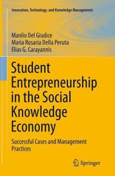 Paperback Student Entrepreneurship in the Social Knowledge Economy: Successful Cases and Management Practices Book