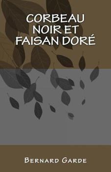 Paperback Corbeau Noir et Faisan Doré: roman policier [French] Book