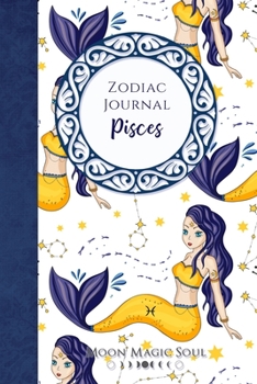 Paperback Zodiac Journal - Pisces: Astrology Constellation Mermaid Fish February March Horoscope Journal Notebook Diary College-Ruled Book