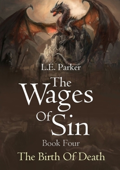The Wages Of Sin: Book Four. The Birth Of Death