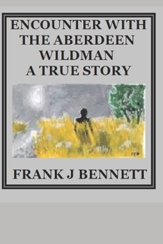 Encounter with the Aberdeen Wildman: A True Story