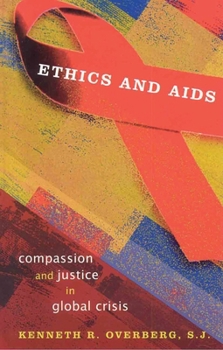 Paperback Ethics and AIDS: Compassion and Justice in Global Crisis Book