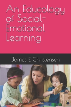 Paperback An Educology of Social-Emotional Learning Book