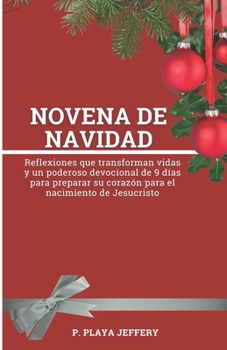 Paperback Novena de Navidad: Reflexiones que transforman vidas y un poderoso devocional de 9 días para preparar su corazón para el nacimiento de Je [Spanish] Book