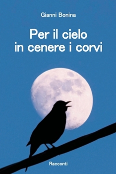 Paperback Per il cielo in cenere i corvi [Italian] Book