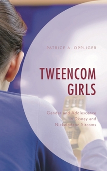 Hardcover Tweencom Girls: Gender and Adolescence in Disney and Nickelodeon Sitcoms Book
