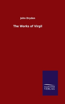 Bucolica, Georgica, Aeneis, the Works of Virgil. with Commentary and Appendix for the Use of Schools and Colleges by Benjamin Hall Kennedy