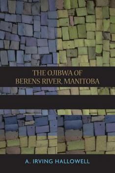 Paperback The Ojibwa of Berens River, Manitoba: Ethnography into History Book