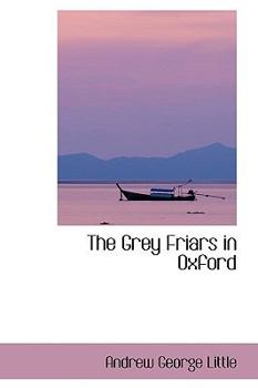 Hardcover The Grey Friars in Oxford Book