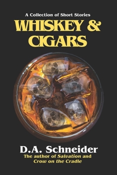Whiskey and Cigars: A Collection of Short Stories (Collected Tales of Horror and Suspense)