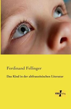 Paperback Das Kind in der altfranzösischen Literatur [German] Book