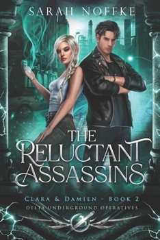 The Reluctant Assassins - Clara & Damien (Book 2): Delta Underground Operatives