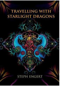 Paperback Travelling with the Starlight Dragons: Companion Book For the Starlight Dragon Tarotdeck Book