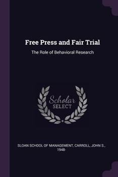 Paperback Free Press and Fair Trial: The Role of Behavioral Research Book