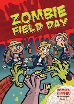 Zombie Field Day - Book #2 of the Zombie Zappers