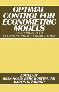 Paperback Optimal Control for Econometric Models: An Approach to Economic Policy Formulation Book