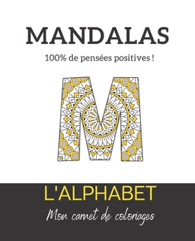 Paperback Mandalas de l'alphabet: Livre de coloriage avec les lettres de l'alphabet I Enfants I Abecedaire I Apprentissage I cr?ativit? I concentration [French] Book