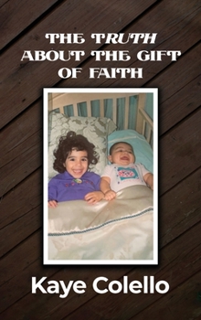 Hardcover The TRuth about the Gift of Faith Book