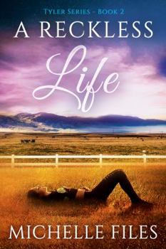 A Reckless Life - Book #2 of the Tyler series