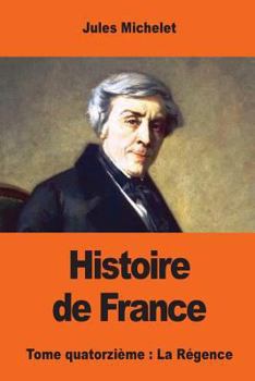 Paperback Histoire de France: Tome quatorzième: La Régence [French] Book