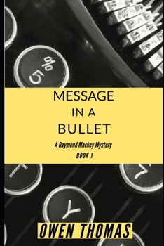 Paperback Message in a Bullet: A Raymond Mackey Mystery - Book 1 Book