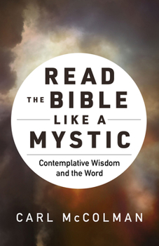 Hardcover Read the Bible Like a Mystic: Contemplative Wisdom and the Word Book