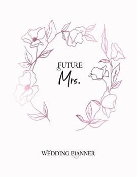 Paperback Future Mrs.: Stress Free Planning for the Perfect Day Book