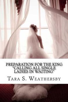Paperback Preparation For The King: Calling All Single Ladies In Waiting Book