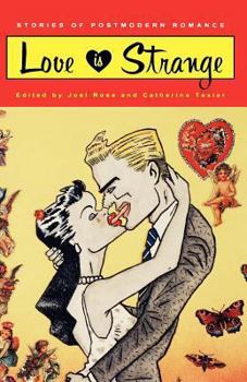 Paperback Love Is Strange: Stories of Postmodern Romance Book