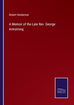 Paperback A Memoir of the Late Rev. George Armstrong Book