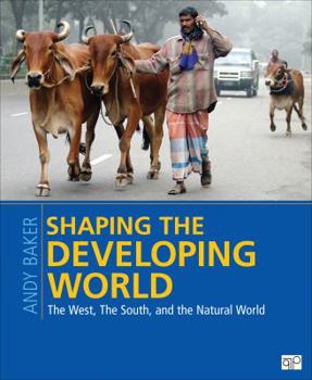 Paperback Shaping the Developing World: The West, the South, and the Natural World Book