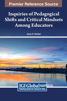 Narrative Inquiries of Pedagogical Shifts and Critical Mindsets Among Educators