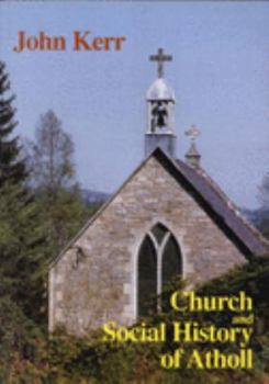 Paperback Church and Social History of Atholl Book