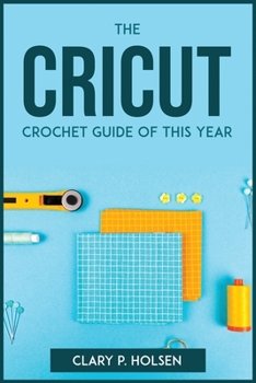 Paperback The Cricut and Crochet Guide of This Year Book