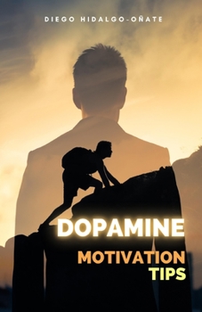 Paperback Dopamine. Motivation Tips. [Large Print] Book